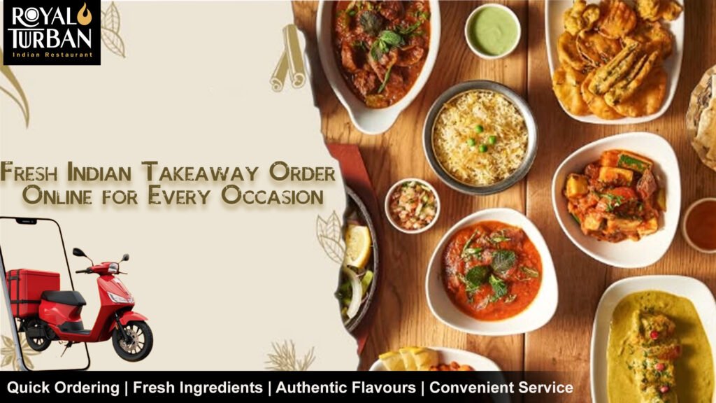 Fresh-Indian-Takeaway-Order-Online-for-Every-Occasion